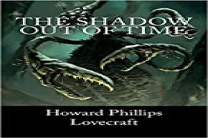 Book cover of The Shadow Out of Time by Howard Phillips Lovecraft Book cover of The Shadow Out of Time by Howard Phillips Lovecraft